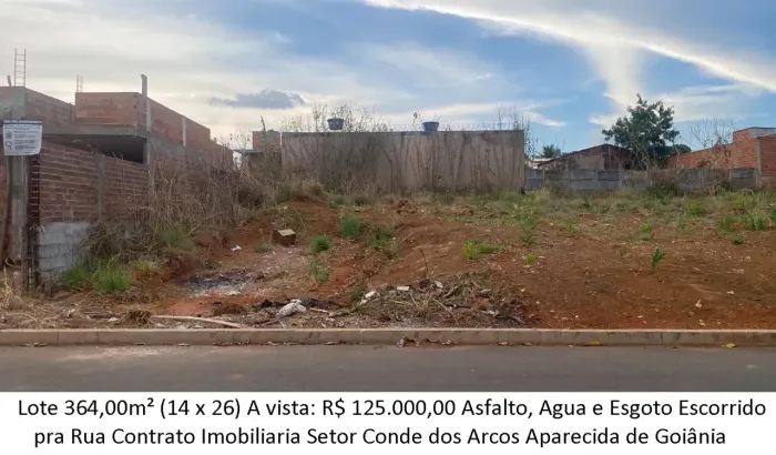 Leia a descrição: Lote 364,00m² (Asfalto, Agua e Esgoto) Setor Conde dos Arcos