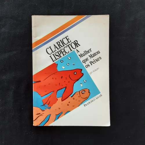 Livro A Mulher Que Matou Os Peixes - 13ª Edição - Clarice Lispector