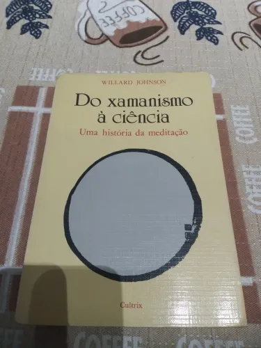 Livro: Do Xamanismo à Ciência - Uma história da meditação