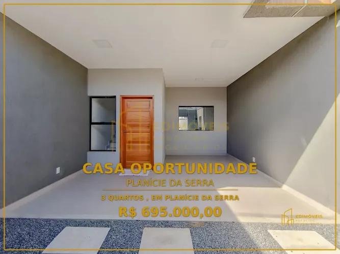 Oportunidade Única: Casa Moderna no Planície da Serra Agende Sua Visita!