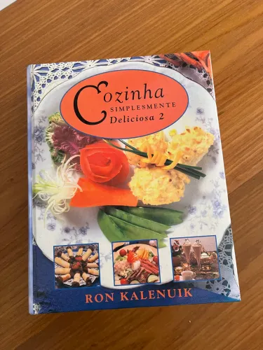 Livro De Culinária Cozinha Simplesmente Deliciosa 2 - Ron Kalenuik