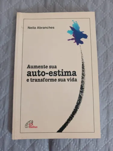 Livro Aumente sua Auto Estima e Transforme sua Vida Neila Abranches