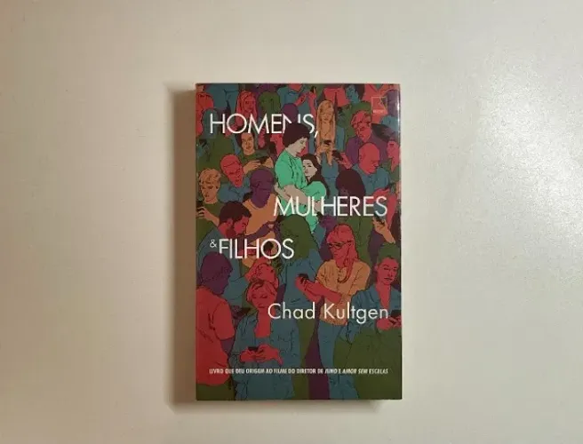Homens, Mulheres e Filhos - Chad Kultgen