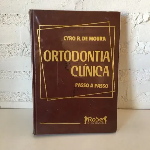 C045 - Livro Ortodontia Clínica Passo A Passo Cyro de Moura