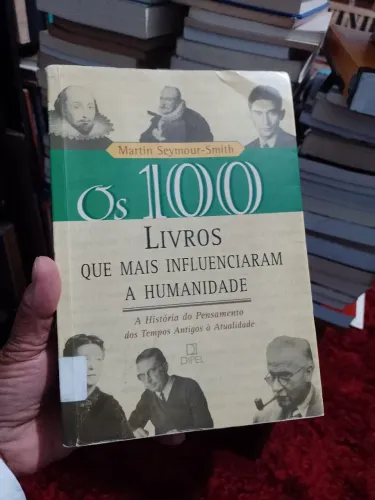 Os 100 Livros Que Mais Inflenciaram a Humanidade - (Martin Seymour)