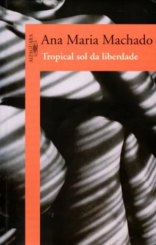 Livro - Tropical Sol da Liberdade / Ana Maria Machado