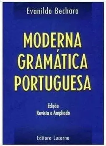 Moderna Gramática Portuguesa: Edição Revista e Ampliada - 37a Edição