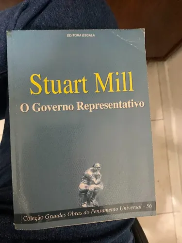 O Governo Representativo - Stuart Mill (Coleção Grandes Obras)