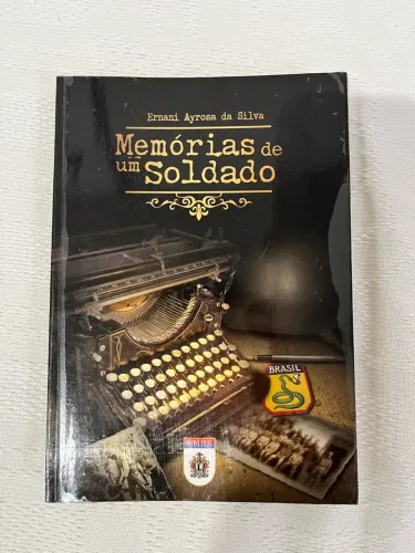 Livro - Memórias de um soldado - General Ernani Ayrosa da Silva