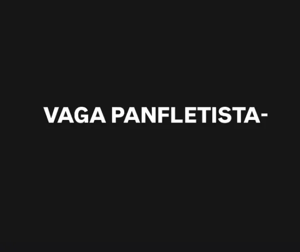 Panfletista - Vaga de trabalho.