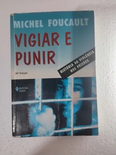 Vigiar e Punir - Michel Foucault - 36ª Edição