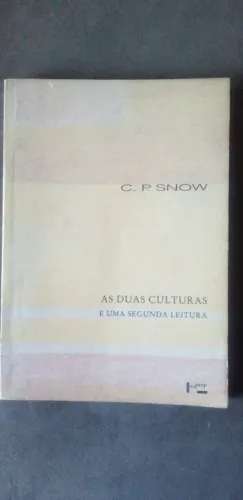 Livro - As Duas Culturas e Uma Segunda Leitura - C. P. Snow (autor)