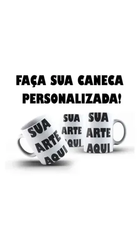 Faça sua caneca personalizada!