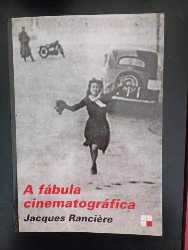 Livro: A Fábula Cinematográfica - Jacques Rancière