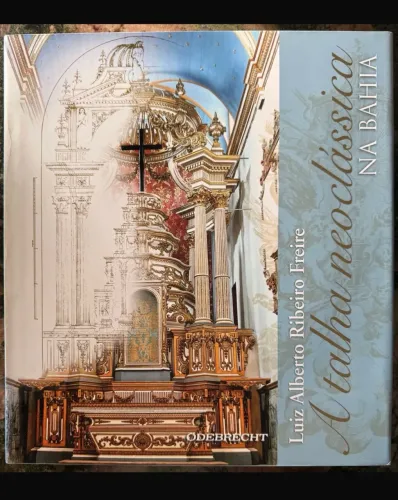 Livro - A Talha Neoclássica na Bahia