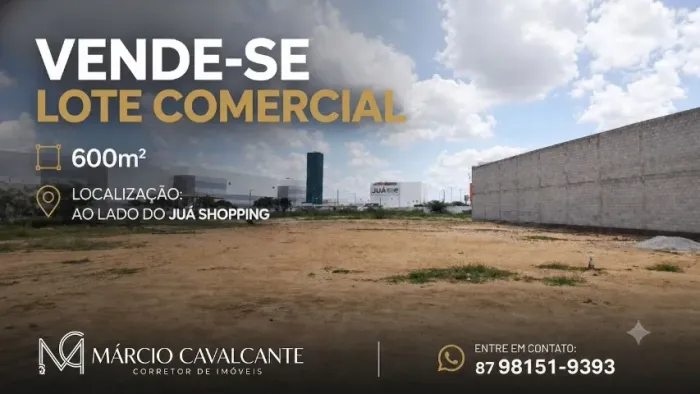 Lote Comercial 600m, em Juazeiro, Próximo do Juá Garden Shopping