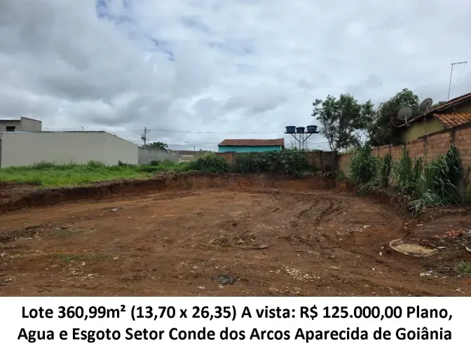 Leia a descrição: Lote 360,99m² (Plano, Agua e Esgoto) Setor Conde dos Arcos