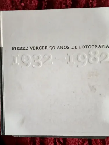 Pierre Verger 50 Anos de Fotografia 1932-1982