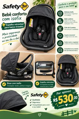 Bebê conforto com isofix e espelho retrovisor para o banco traseiro. MARCA SAFETY 1ST