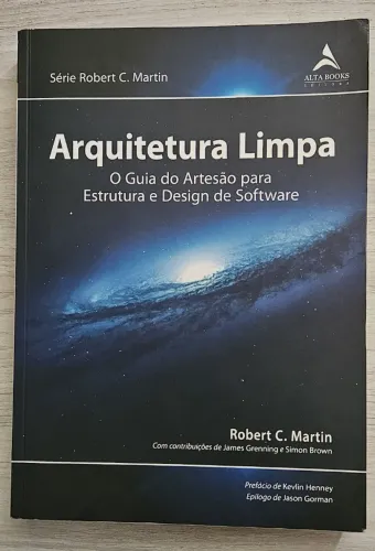 Arquitetura Limpa O Guia do Artesão para Estrutura e Design de Software - Robert C. Martin