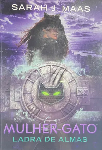 Livro Mulher-Gato: Ladra de Almas - Sarah J. Maas | Coleção Lendas da DC