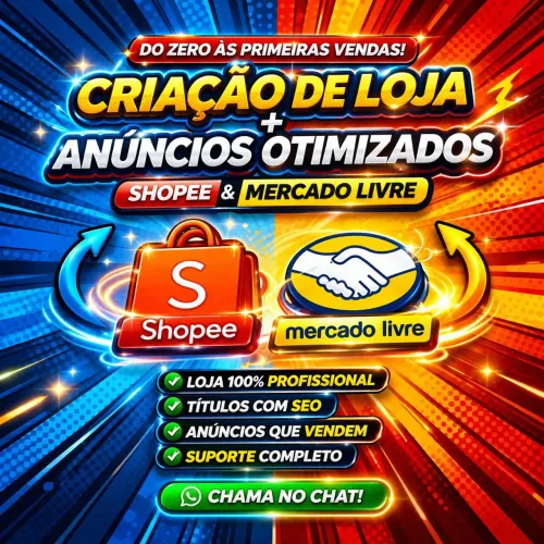 Criação de Loja Shopee e Mercado Livre + Anúncios Otimizados
