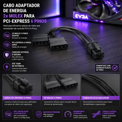 Cabo Adaptador EVGA 2x Molex 4 Pinos para PCI-Express 6 Pinos GPU