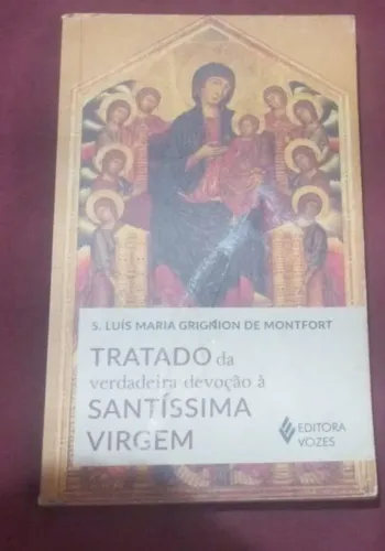Livro: "O tratado da verdadeira devoção a virgem Maria"