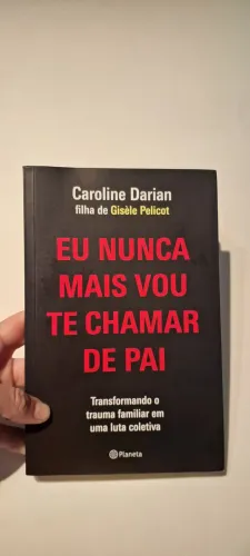 Eu nunca mais vou te chamar de pai - Caroline Darian
