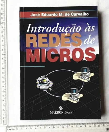 Livro Informática - Introdução às Redes de Micros - José Eduardo M. de Carvalho - 1998