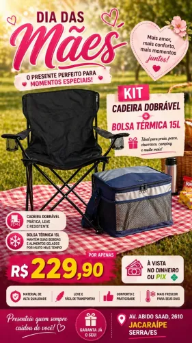 Dia Das Mães - Kit Cadeira Dobrável + Bolsa Térmica 15L