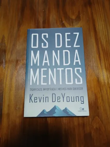 Os Dez Mandamentos - Kevin DeYoung