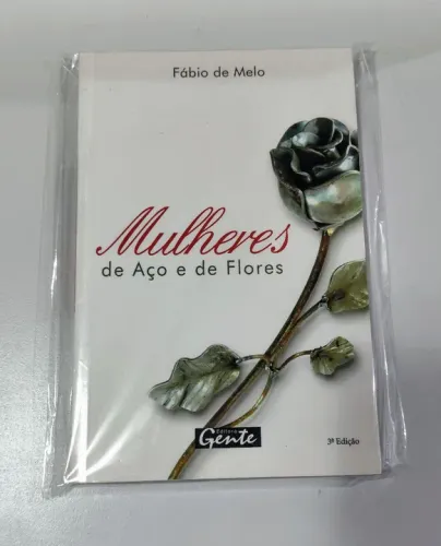 Mulheres de Aço e de Flores - Fábio de Melo