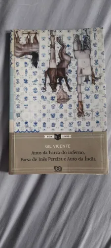 Gil Vicente - Auto da Barca do Inferno, Farsa de Inês Pereira e Auto da Índia