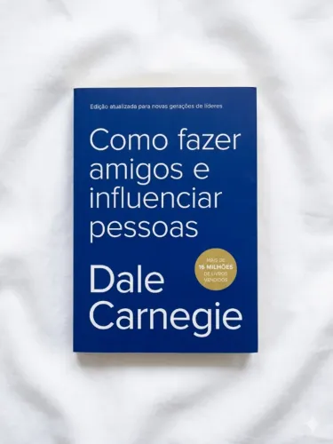 Como Fazer Amigos e Influenciar Pessoas Dale Carnegie