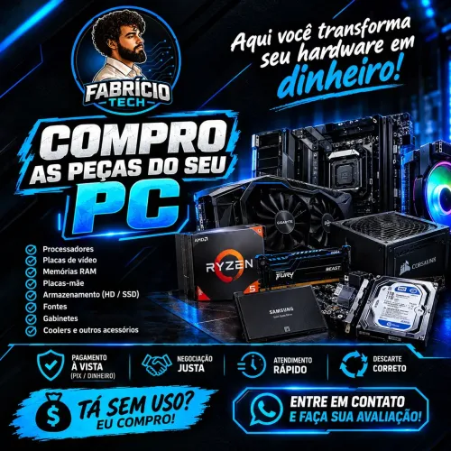 Está com peças de PC paradas? Fabrício Tech compra!