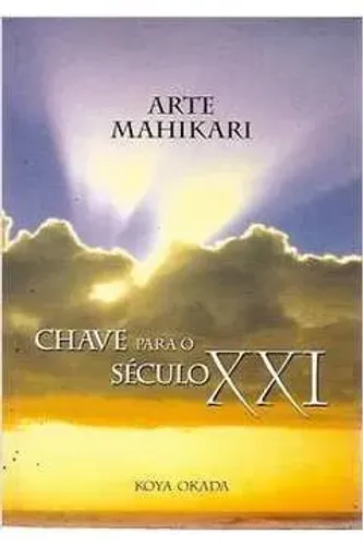 Livro Arte Mahikari: Chave Para O Século XXI Koya Okada (ótimo estado cons.)