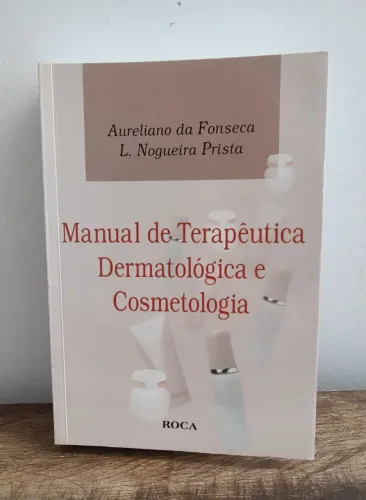 Livro Manual de Terapêutica Dermatológica e Cosmetologia 