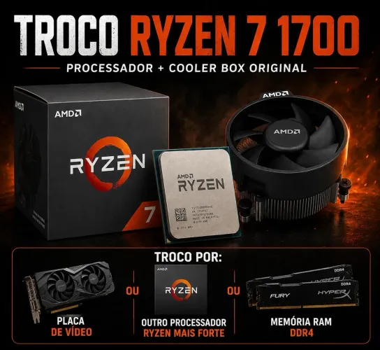 ?TROCA - RYZEN 7 1700 + COOLER BOX 