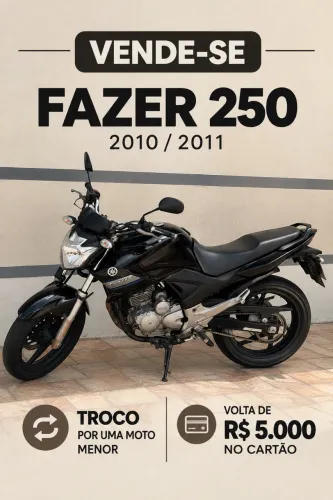 Fazer 250 - 10/11 - Troco por moto menor com volta de 5.000 no cartão