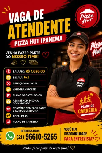 Vaga para atendente pizza Hut ipanema.