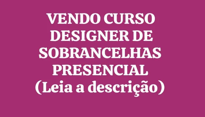 VENDO CURSO DE DESING DE SOBRANCELHAS + MATERIAL PARA O CURSO