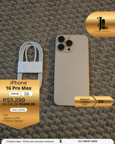 IPHONE 16 PRO MAX, 5G, 256GB, CHIP ESIM, TITÂNIO DESERT, BAT 91%, SEMINOVO , EXCLUSIVO!