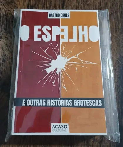 Livro Gastão Cruls: O Espelho e Outras Histórias Grotescas (seminovo)
