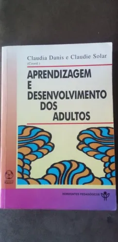 Livro - Aprendizagem e Desenvolvimento dos Adultos - Danis e Solar (autores)