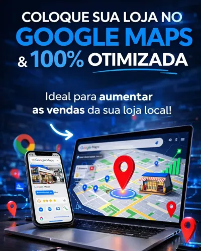 Coloque sua loja no Google Maps e atraia mais clientes!