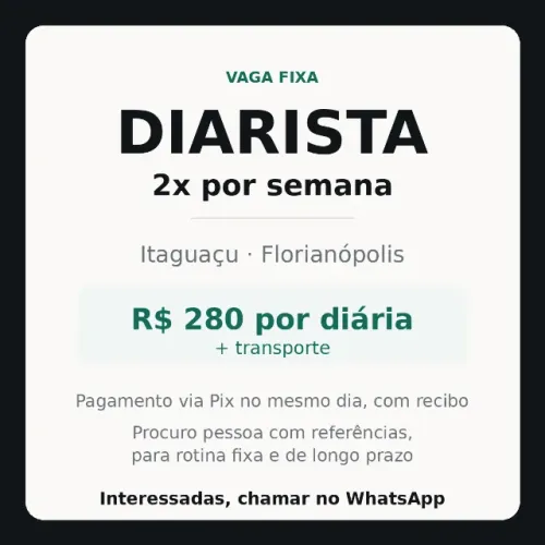 Diarista 2x por semana - Itaguaçu, Florianópolis (vaga fixa)