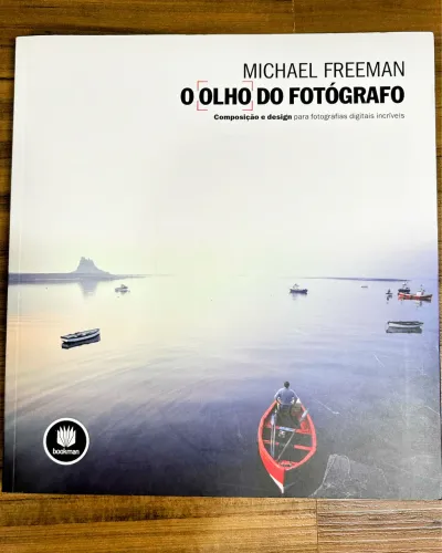 O Olho Do Fotógrafo -  Michael Freeman