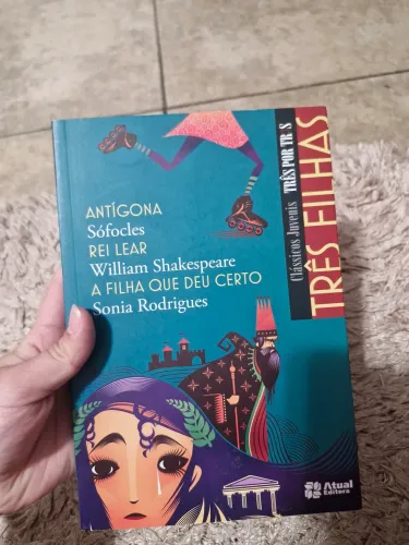 Clássicos Juvenis Três Filhas - Antígona, Rei Lear e A Filha Que Deu Certo