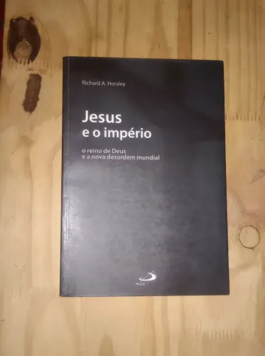 Jesus e o Império - Richard A. Horsley
